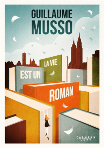 La vie est un roman - Musso Guillaume