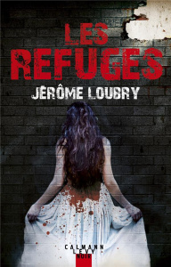 Les refuges - Loubry Jérôme