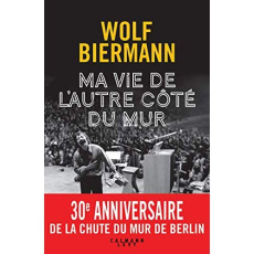 Ma vie de l'autre côté du mur - Biermann Wolf ; Mannoni Olivier