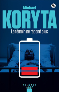 Le témoin ne répond plus - Koryta Michael ; Roudet Estelle