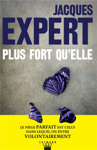 Plus fort qu'elle - Expert Jacques