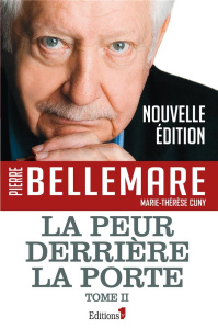 La peur derrière la porte. Tome 2 - Bellemare Pierre ; Cuny Marie-Thérèse