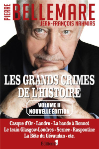 Les grands crimes de l'histoire. Tome 2 - Bellemare Pierre ; Nahmias Jean-Pierre