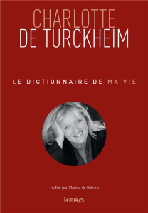Le dictionnaire de ma vie - Turckheim Charlotte de ; Baleine Marina de