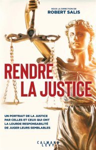 Rendre la justice - Salis Robert ; Arens Chantal