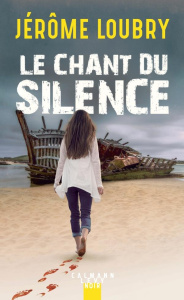Le Chant du silence - Loubry Jérôme