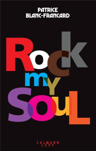 Rock my Soul - Blanc-Francard Patrice