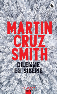 Dilemme en Sibérie - Cruz Smith Martin ; Paloméra Marie-France de