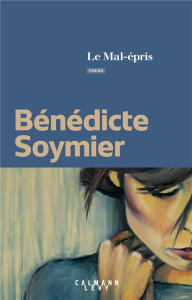 Le mal-épris - Soymier Bénédicte