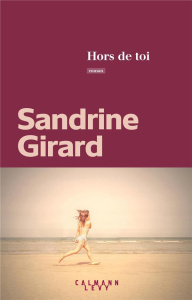 Hors de toi - Girard Sandrine