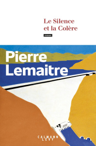 Les années glorieuses : Le silence et la colère - Lemaitre Pierre