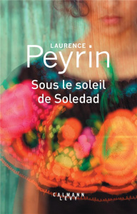 Sous le soleil de Soledad - Peyrin Laurence