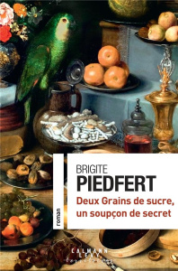 Deux grains de sucre, un soupçon de secret - Piedfert Brigite