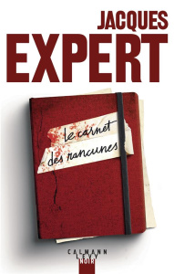 Le carnet des rancunes - Expert Jacques