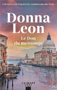 Le Don du mensonge - Leon Donna ; Zimmermann Gabriella
