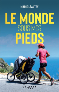 Le Monde sous mes pieds - Léautey Marie