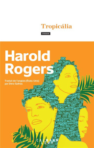 Tropicália - Rogers Harold ; Galhos Diniz