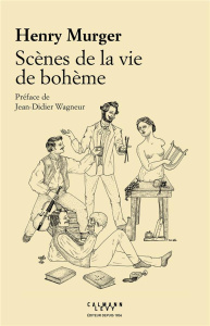 Scènes de la vie de bohème - Murger Henry ; Wagneur Jean-Didier