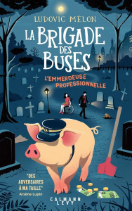 La brigade des buses Tome 2 : L'emmerdeuse professionnelle - Mélon Ludovic