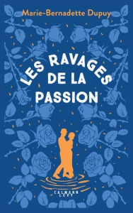Le moulin du loup Tome 5 : Les ravages de la passion - Dupuy Marie-Bernadette