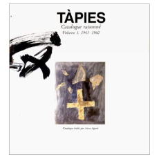 TAPIES. Catalogue raisonné, Tome 1 - Agusti Anna