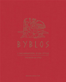 Byblos. L'incarnation d'un style, Edition bilingue français-anglais - Montaigu Thibault de