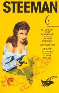 Steeman Tome 6 : Le condamné meurt à cinq heures. Une veuve dort seule. Faisons les fous. Peut-être - Steeman Stanislas-André