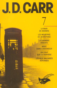 J-D Carr Volume 7 : La main de marbre. Les meurtres de Bowstring. La chambre ardente. Mort dans l'as - Dickson Carr John ; Lacourbe Roland