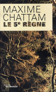 Le 5e règne - Chattam Maxime