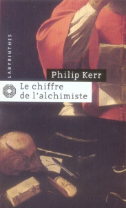 Le chiffre de l'alchimiste - Kerr Philip ; Berton Gilles
