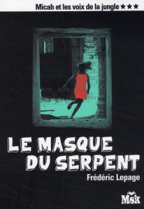 Micah et les voix de la jungle Tome 3 : Le masque du serpent - Lepage Frédéric