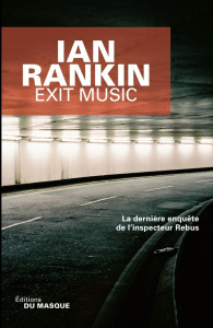 Exit music - Rankin Ian ; Lemoine Daniel