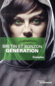 Complex Tome 3 : Génération - Bretin Denis ; Bonzon Laurent