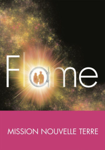 Mission Nouvelle Terre Tome 3 : Flame - Ryan Amy Kathleen ; Delarbre Alice