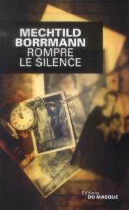 Rompre le silence - Borrmann Mechtild