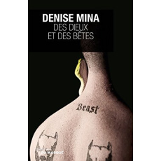 Des Dieux et des bêtes - Mina Denise ; Bru Nathalie