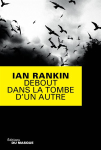 Debout dans la tombe d'un autre - Rankin Ian ; Michalski Freddy