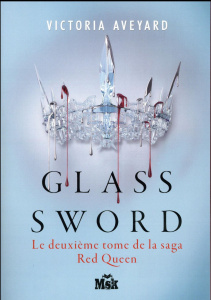 Red Queen Tome 2 : Glass sword - Aveyard Victoria ; Delarbre Alice