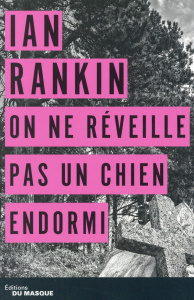 On ne réveille pas un chien endormi - Rankin Ian ; Michalski Freddy