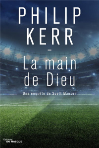 Une enquête de Scott Manson Tome 2 : La main de Dieu - Kerr Philip ; Hel-Guedj Johan-Frédérik