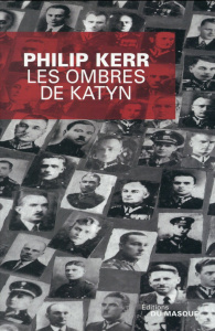 Une aventure de Bernie Gunther : Les ombres de Katyn - Kerr Philip ; Bonnet Philippe