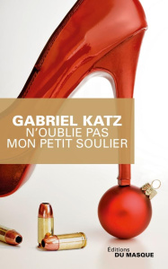 N'oublie pas mon petit soulier - Katz Gabriel