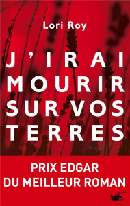 J'irai mourir sur vos terres - Roy Lori ; Bourgeois Valérie