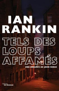 Tels des loups affamés - Rankin Ian ; Michalski Freddy