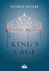 Red Queen Tome 3 : King's Cage - Aveyard Victoria ; Delarbre Alice