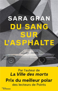 Du sang sur l'asphalte - Gran Sara ; Breton Claire