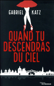 Quand tu descendras du ciel - Katz Gabriel