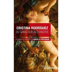 Du sang sur Alexandrie. Une enquête de Kaeso le prétorien - Rodriguez Cristina