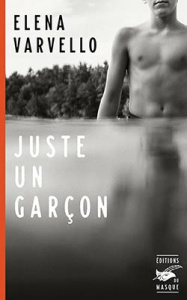 Juste un garçon - Varvello Elena ; Lesage Marc