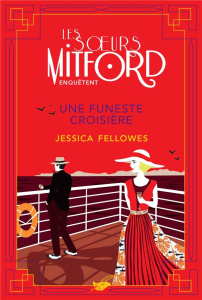 Les soeurs Mitford enquêtent Tome 4 : Une funeste croisière - Fellowes Jessica ; Rosier Valérie